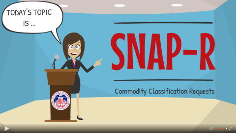 SNAP-R: Submitting Commodity Classification Requests